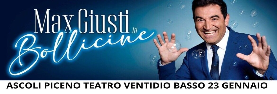 MAX GIUSTI, BOLLICINE - ASCOLI PICENO