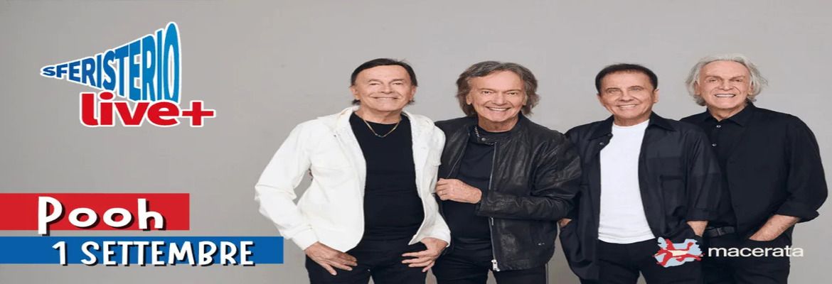 POOH, LA NOSTRA STORIA ESTATE - MACERATA
